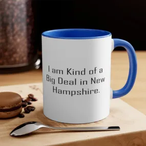 I Am Kind Of A Big Deal In New Hampshire Mug New Hampshire Ceramic Cup Useful Gifts For New Hampshire