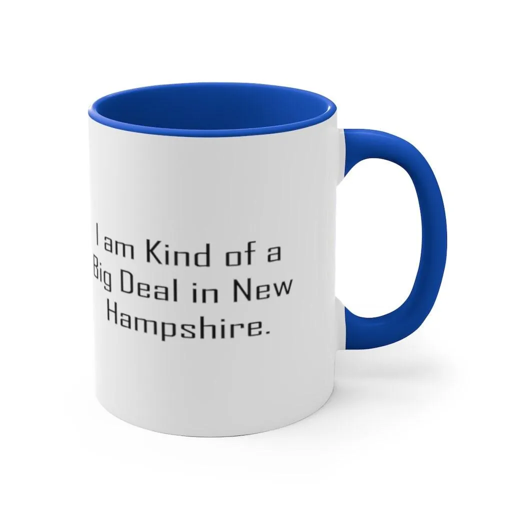 I Am Kind Of A Big Deal In New Hampshire Mug New Hampshire Ceramic Cup Useful Gifts For New Hampshire