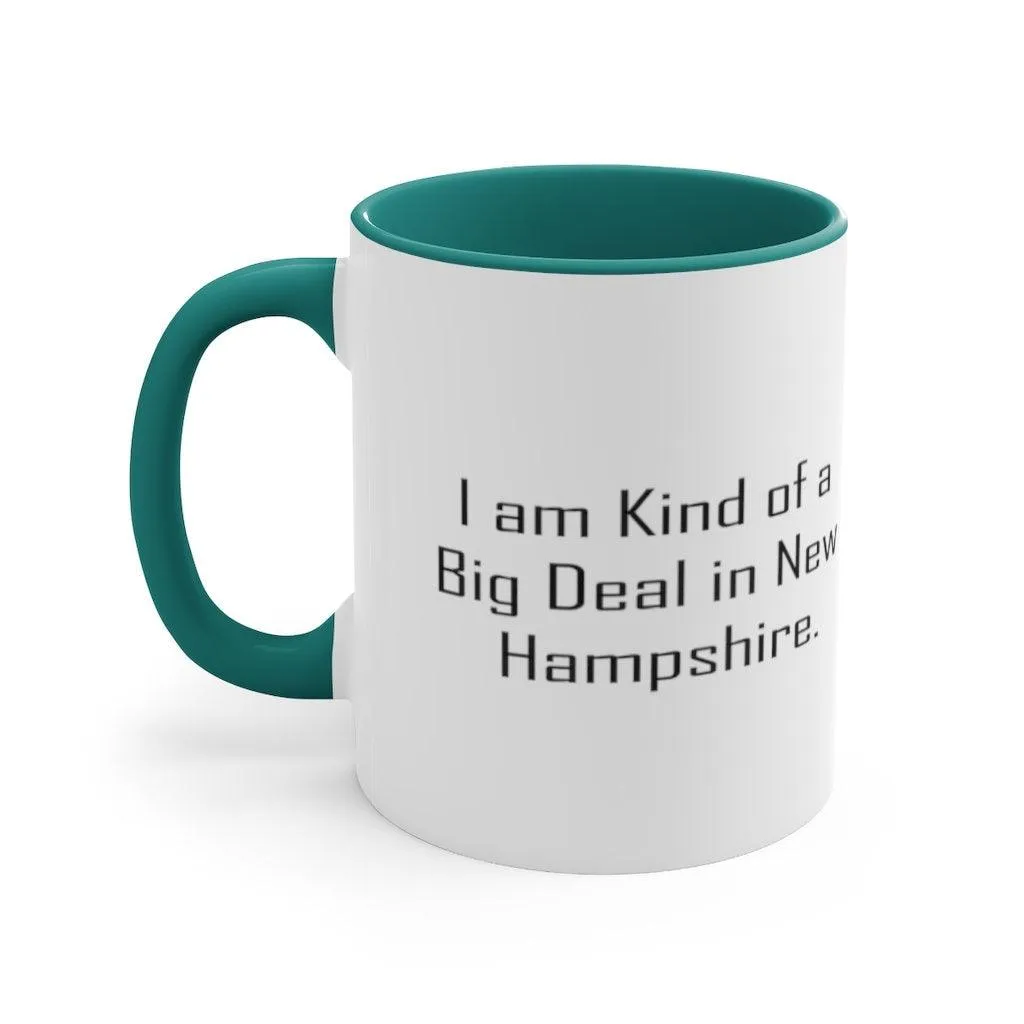 I Am Kind Of A Big Deal In New Hampshire Mug New Hampshire Ceramic Cup Useful Gifts For New Hampshire