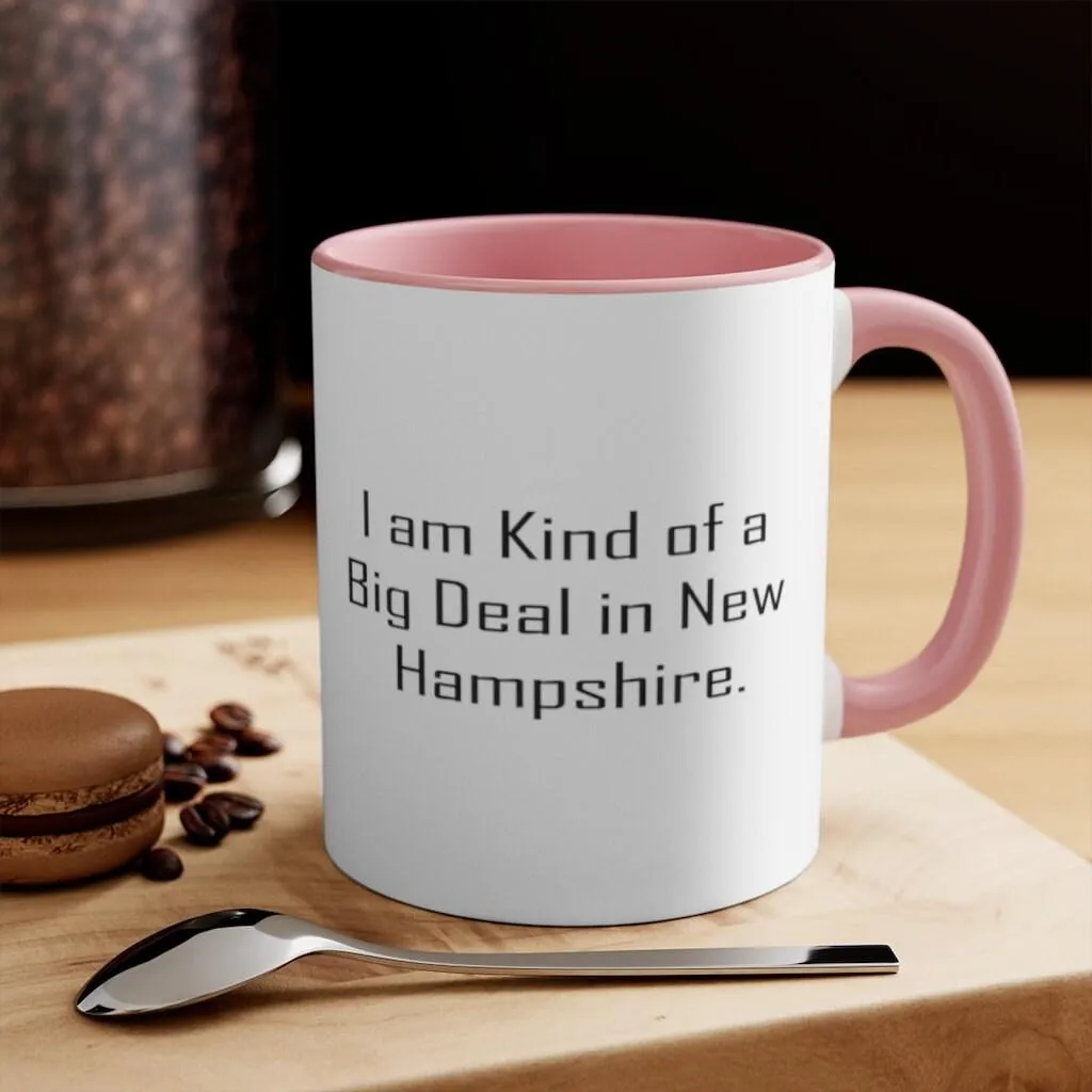 I Am Kind Of A Big Deal In New Hampshire Mug New Hampshire Ceramic Cup Useful Gifts For New Hampshire